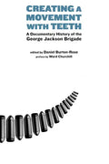 Creating a Movement with Teeth: A Documentary History of the George Jackson Brigade - Paperback