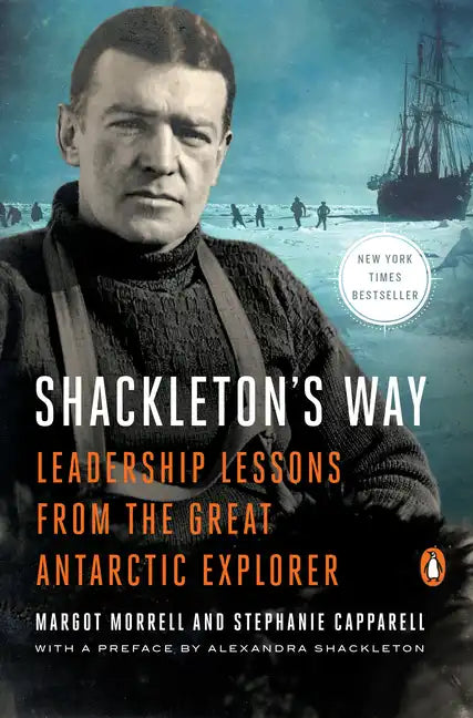 Shackleton's Way: Leadership Lessons from the Great Antarctic Explorer - Paperback