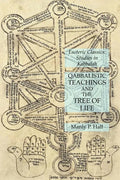 Qabbalistic Teachings and the Tree of Life: Esoteric Classics: Studies in Kabbalah - Paperback