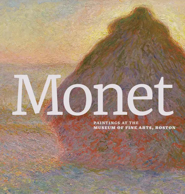 Monet: Paintings at the Museum of Fine Arts, Boston - Hardcover