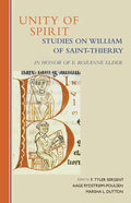 Unity of Spirit: Studies on William of Saint-Thierry in Honor of E. Rozanne Elder Volume 268 - Paperback