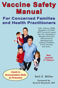 Vaccine Safety Manual for Concerned Families and Health Practitioners, 2nd Edition: Guide to Immunization Risks and Protection - Paperback