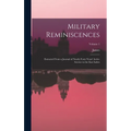 Military Reminiscences: Extracted From a Journal of Nearly Forty Years' Active Service in the East Indies; Volume 1 - Hardcover