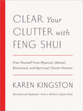 Clear Your Clutter with Feng Shui (Revised and Updated): Free Yourself from Physical, Mental, Emotional, and Spiritual Clutter Forever - Hardcover