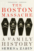 The Boston Massacre: A Family History - Paperback