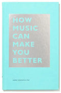 How Music Can Make You Better - Hardcover