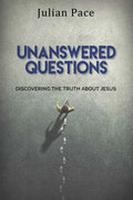 Unanswered Questions: Discovering the Truth about Jesus - Paperback