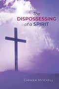 The Dispossessing of a Spirit - Paperback