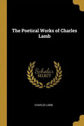 The Poetical Works of Charles Lamb - Paperback