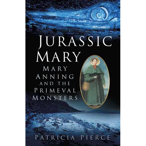 Jurassic Mary: Mary Anning and the Primeval Monsters - Paperback