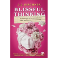 Blissful Thinking: A Memoir of Overcoming the Wellness Revolution - Paperback