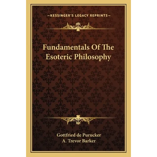 Fundamentals Of The Esoteric Philosophy - Paperback