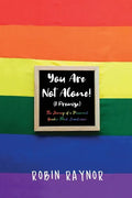 You Are Not Alone! (I Promise): The Journey of a Pansexual, Gender Fluid, Crossdresser - Paperback