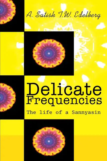 Delicate Frequencies: The life of a Sannyasin - Paperback