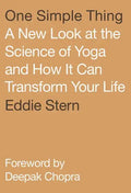 One Simple Thing: A New Look at the Science of Yoga and How It Can Transform Your Life - Paperback