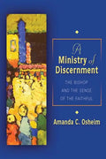 A Ministry of Discernment: The Bishop and the Sense of the Faithful - Paperback