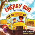 The Energy Bus for Kids: A Story about Staying Positive and Overcoming Challenges - Hardcover