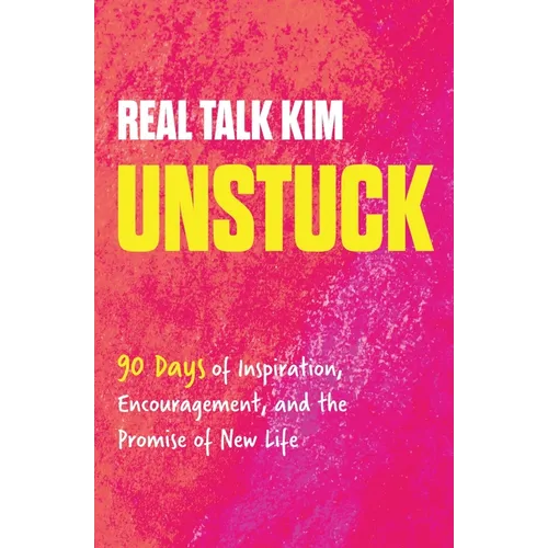 Unstuck: 90 Days of Inspiration, Encouragement, and the Promise of New Life - Hardcover