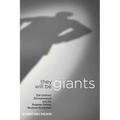 They Will Be Giants: 21st Century Entrepreneurs and the Purpose-Driven Business Ecosystem - Paperback