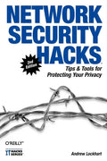 Network Security Hacks: Tips & Tools for Protecting Your Privacy - Paperback