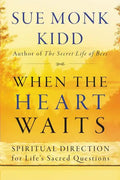 When the Heart Waits: Spiritual Direction for Life's Sacred Questions - Paperback