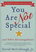 You Are Not Special: ... and Other Encouragements - Paperback