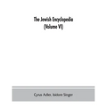 The Jewish encyclopedia: a descriptive record of the history, religion, literature, and customs of the Jewish people from the earliest times to - Paperback