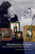 Shoshanna's Story: A Mother, a Daughter, and the Shadows of History - Paperback