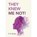 They Knew Me Not! - Hardcover