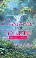 The Catastrophe in the Garden - Hardcover