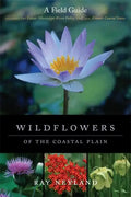 Wildflowers of the Coastal Plain: A Field Guide - Paperback