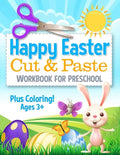 Happy Easter Cut and Paste Workbook for Preschool: Coloring and Cutting Kids Activity Book Easter Basket Stuffer - Paperback