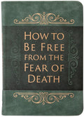 How to Be Free from the Fear of Death - Imitation Leather