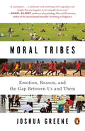 Moral Tribes: Emotion, Reason, and the Gap Between Us and Them - Paperback