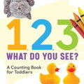 1, 2, 3, What Do You See?: A Counting Book for Toddlers - Hardcover