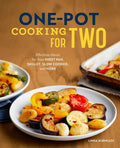 One-Pot Cooking for Two: Effortless Meals for Your Sheet Pan, Skillet, Slow Cooker, and More - Paperback