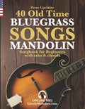 40 Old Time Bluegrass Songs - Mandolin Songbook for Beginners with Tabs and Chords - Paperback