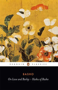 On Love and Barley: Haiku of Basho - Paperback