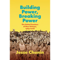 Building Power, Breaking Power: The United Teachers of New Orleans, 1965-2008 - Paperback