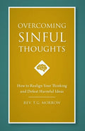Overcoming Sinful Thoughts: How to Realign Your Thinking and Defeat Harmful Ideas - Paperback