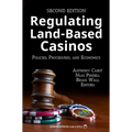 Regulating Land-Based Casinos: Policies, Procedures, and Economics Volume 2 - Paperback