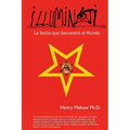 Illuminati: - La Secta que Secuestro al Mundo - Paperback