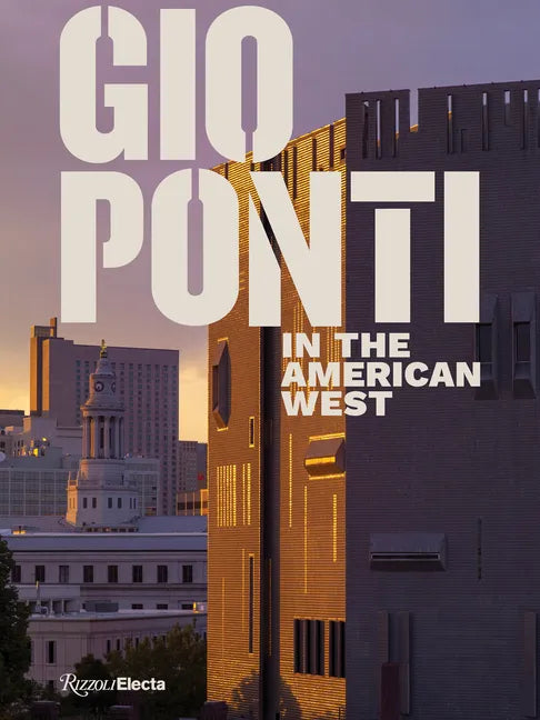 Gio Ponti in the American West - Hardcover
