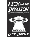 Lick and the Invasion: Books 4 - 6 (A Humorous Science Fiction Adventure) - Paperback