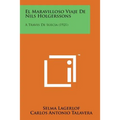 El Maravilloso Viaje de Nils Holgerssons: A Traves de Suecia (1921) - Paperback