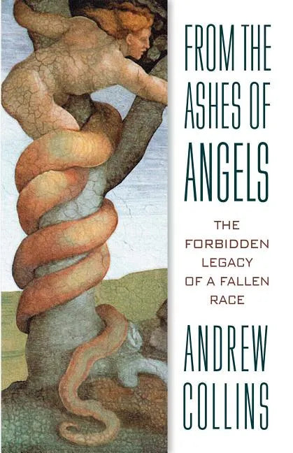 From the Ashes of Angels: The Forbidden Legacy of a Fallen Race - Paperback