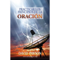 Practicar los Principios de la Oraci?n - Paperback