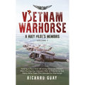 Vietnam Warhorse: Told by a Two-Tour US Army Iroquois ('Huey') Pilot During the Vietnam War. a Tribute to the Many Who Flew This Wonderf - Hardcover