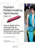 Fashion Patternmaking Techniques Vol. 2: Women/Men. How to Make Shirts, Undergarments, Dresses and Suits, Waistcoats, Men's Jackets - Paperback