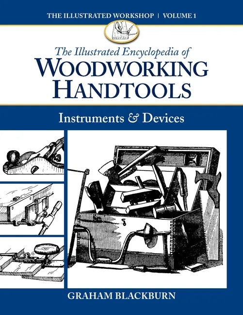 The Illustrated Encyclopedia of Woodworking Handtools: Instruments & Devices - Paperback